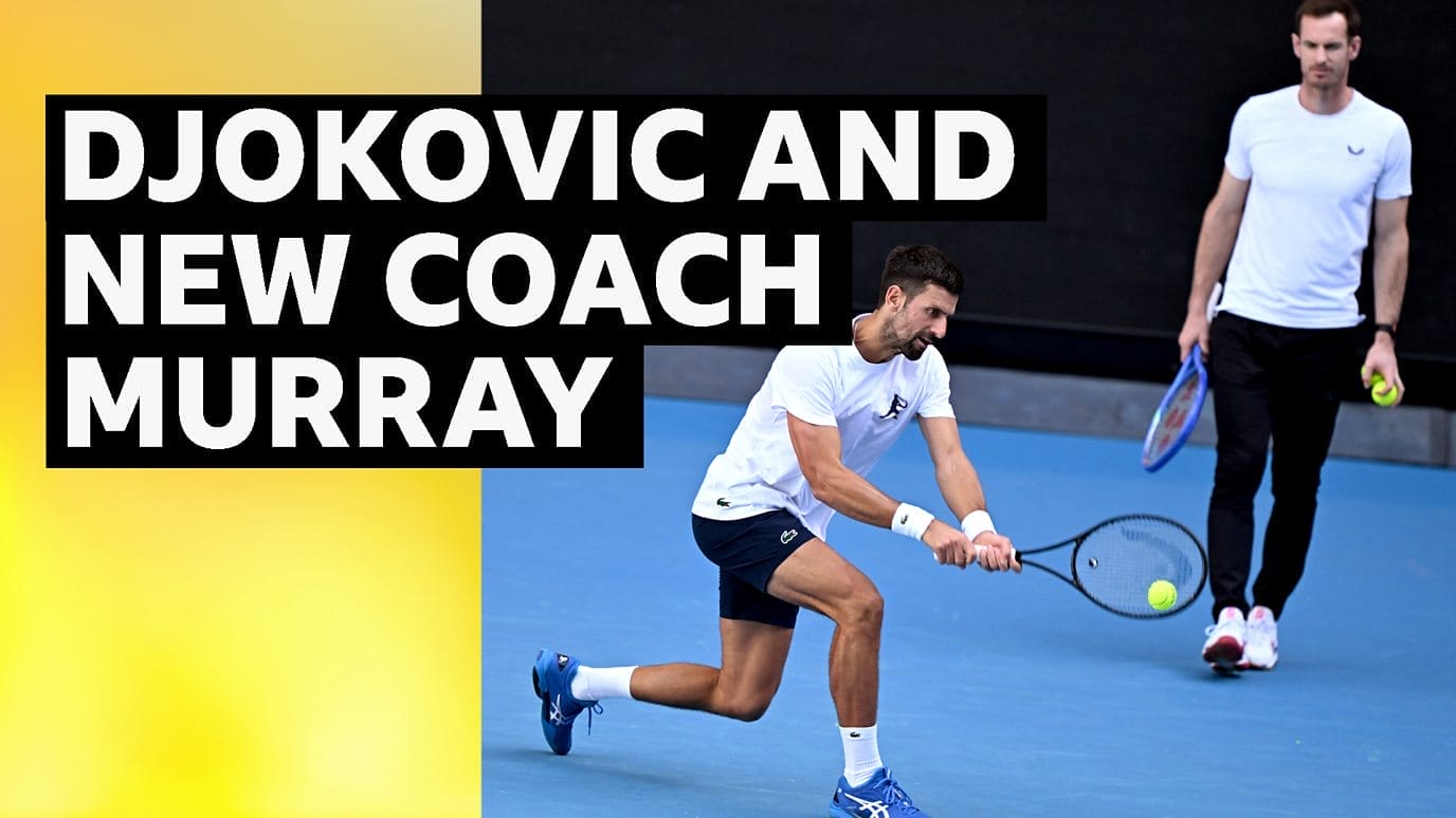 Djokovic practises in Melbourne with new coach Andy Murray